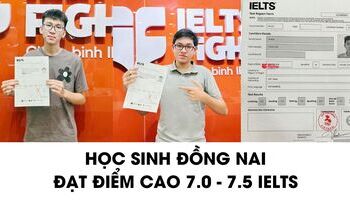 Học viên IELTS Fighter Đồng Nai chia sẻ kinh nghiệm học 7.0+ IELTS