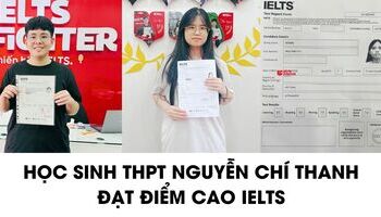 Học sinh THPT Nguyễn Chí Thanh (HCM) chia sẻ kinh nghiệm học IELTS