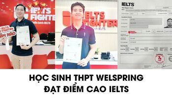 Học sinh THPT Welspring chia sẻ kinh nghiệm học IELTS điểm cao