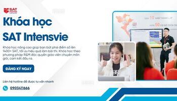Khóa học SAT Intensive - Bứt phá điểm số mục tiêu 1400+ SAT