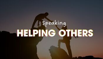 IELTS Speaking chủ đề Helping Others - Bài mẫu + từ vựng