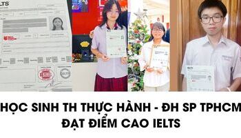 Học sinh Trung học Thực Hành - ĐH Sư phạm TPHCM chia sẻ cách học IELTS