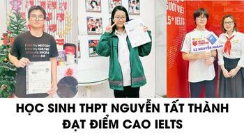 Học sinh THPT Nguyễn Tất Thành chia sẻ kinh nghiệm học IELTS 7.0+ ấn tượng