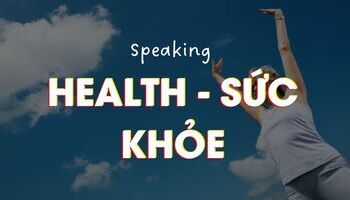 IELTS Speaking - topic Health: Chủ đề Sức khỏe