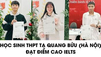 Học sinh THPT Tạ Quang Bửu (Hà Nội) chia sẻ cách học 7.0 IELTS