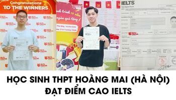 Học sinh THPT Hoàng Mai chia sẻ cách học  7.0+ IELTS