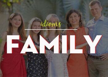 Expressions, Idioms About Family có thể bạn chưa biết