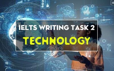 IELTS Writing Task 2 - Topic: TECHNOLOGY
