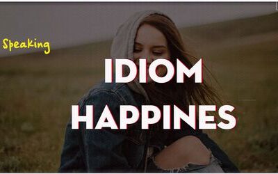 IELTS Speaking: Idiom theo chủ đề - Topic Happines