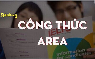 Công thức A.R.E.A trong IELTS Speaking và ví dụ cụ thể cho từng Part