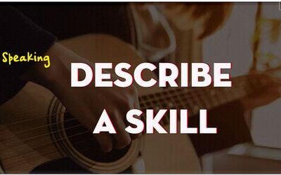IELTS Speaking Part 2: Describe a skill that takes a long time to learn