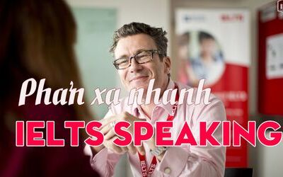 Làm sao để phản xạ nhanh khi thi IELTS Speaking?
