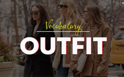IELTS Vocabulary - Topic: Outfit (Clothes & Jewelry)
