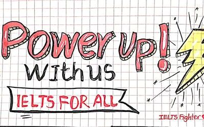 Dự án Power up with Us - IELTS for All - Học IELTS cùng IELTS Fighter