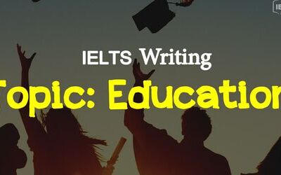 IELTS Writing Task 2 - Topic Education