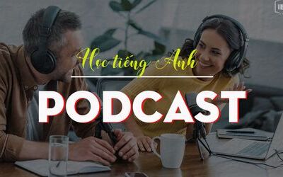 Cách nghe podcast luyện tiếng Anh hiệu quả dành cho người lười