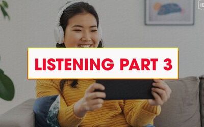 Unit 25: Các dạng bài trong IELTS Listening Part 3
