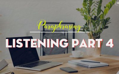 Paraphrasing trong Listening Part 4