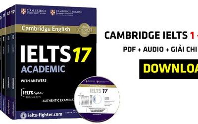Trọn bộ Cambridge IELTS và Giải Chi tiết ( PDF&Audio) mới nhất