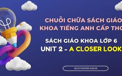 Chữa sách giáo khoa tiếng Anh lớp 6 - Unit 2 - A Closer Look
