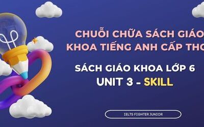 Chữa sách giáo khoa tiếng Anh lớp 6 - Unit 3 - Skill