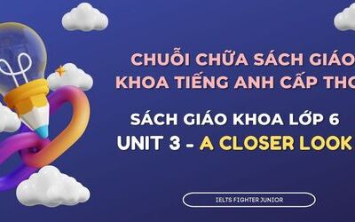 Chữa sách giáo khoa tiếng Anh lớp 6 - Unit 3 - A closer look