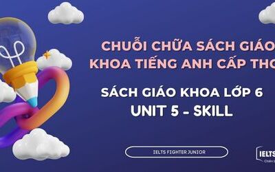 Chữa sách giáo khoa tiếng Anh lớp 6 - Unit 5 - Skill