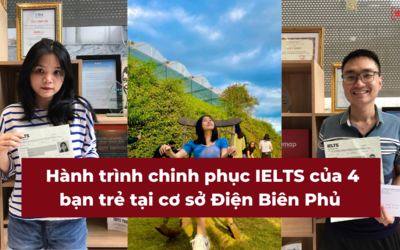 4 bạn học viên trẻ tuổi đạt điểm IELTS cực cao tại cơ sở IELTS Fighter Điện Biên Phủ