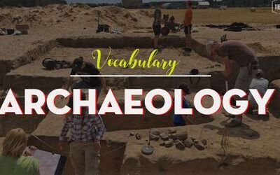 IELTS Vocabulary in Archaeology - Từ vựng chủ đề Khảo cổ học