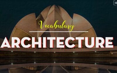 IELTS Vocabulary in Architecture - Từ vựng chủ đề Kiến trúc