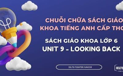 Chữa sách giáo khoa tiếng Anh lớp 6 - Unit 9 - Looking Back