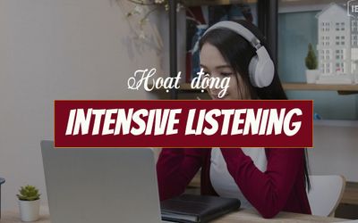 Intensive Listening - Kỹ thuật Luyện nghe chuyên sâu