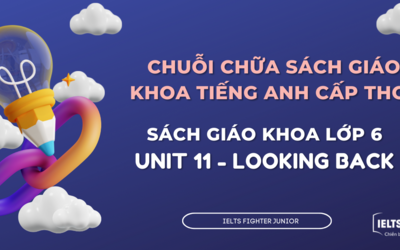 Chữa sách giáo khoa tiếng Anh lớp 6 - Unit 11 - Looking Back