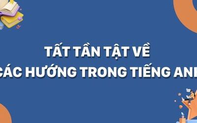 Hướng trong tiếng Anh: Phiên âm, cách sử dụng, các mẹo ghi nhớ nhanh nhất