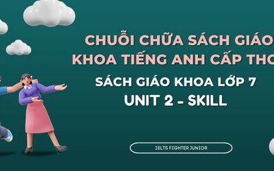 Chữa sách giáo khoa tiếng Anh lớp 7 - Unit 2 - Skill