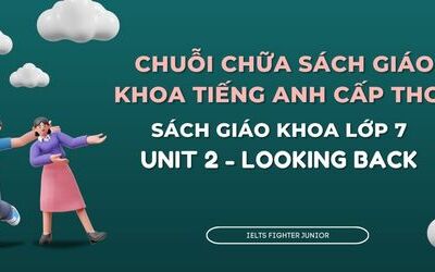 Chữa sách giáo khoa tiếng Anh lớp 7 - Unit 2 - Looking Back