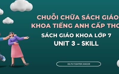 Chữa sách giáo khoa tiếng Anh lớp 7 - Unit 3 - Skill