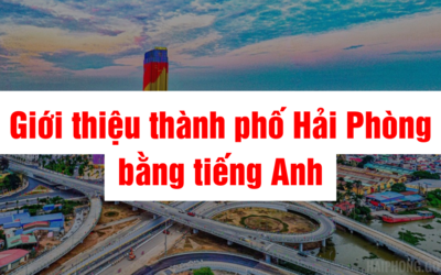 Giới thiệu thành phố Hải Phòng bằng tiếng Anh cực kỳ đơn giản