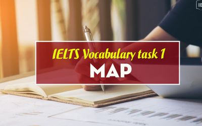 Từ vựng IELTS Writing Task 1 - Dạng Map
