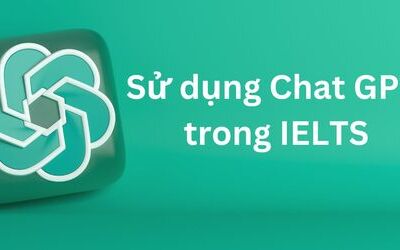 Chat GPT có thể được sử dụng trong việc học IELTS như thế nào?