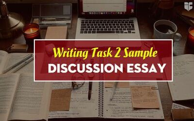 IELTS Writing Task 2 - Bộ bài mẫu Discussion Essay hay