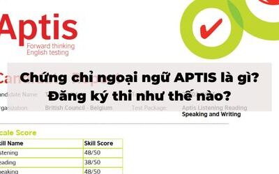 Chứng chỉ năng lực ngoại ngữ APTIS là gì? Đăng ký thi như thế nào?