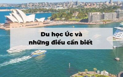 Du học Úc: Thông tin học bổng, điều kiện visa du học, yêu cầu hồ sơ...mới nhất