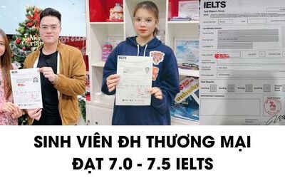 Sinh viên đại học Thương Mại và bí kíp đạt 7.0+ IELTS