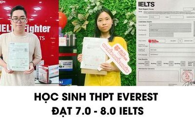 Học sinh trường THPT Everest chia sẻ cách học 7.0-8.0 IELTS