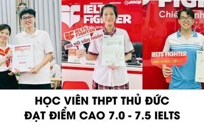 Học sinh THPT Thủ Đức và hành trình chinh phục 7.0, 7.5 IELTS