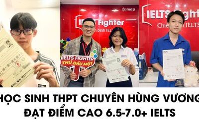 Học sinh THPT chuyên Hùng Vương (Bình Dương) chia sẻ bí kíp 7.0+ IELTS