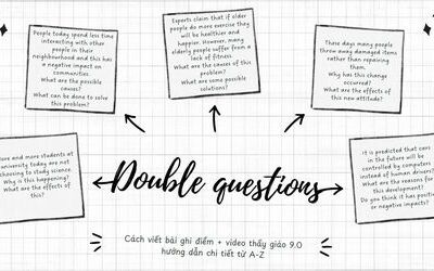 Cách viết IELTS Writing Task 2 dạng bài Double questions