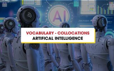 Từ vựng - Collocations chủ đề Artifical Intelligence