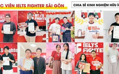 Học sinh IELTS Fighter Hồ Chí Minh chia sẻ cách học 6.5-7.5+ IELTS